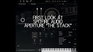 First Play Through Spitfire Audio quotAperture The Stackquot [upl. by Aicilev51]