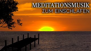 Beruhigende Meditationsmusik zum Einschlafen Tiefe Entspannung [upl. by Ruby]