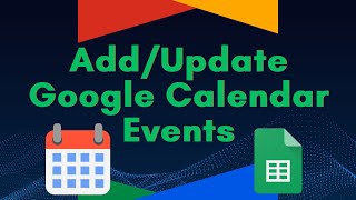 Use Google Sheets to AddUpdate Calendar Events Tutorial [upl. by Htnnek65]