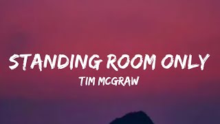 Tim McGraw  Standing Room Only Lyrics [upl. by Dott125]