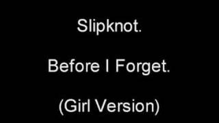 Slipknot  Before I Forget GIRL VERSION [upl. by Dadinirt]