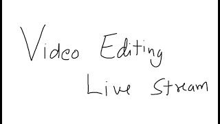 Video editing live stream [upl. by Ailime]