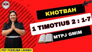 KHOTBAH 1 TIMOTIUS 217 MTPJ GMIM MINGGU 11 Feb 2024 quotNaikkanlah Doa Untuk Ketentraman Bangsaquot [upl. by Iblehs]