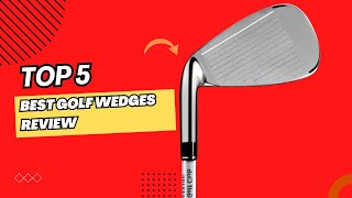 Best Golf Wedges Review  Top 5 best golf wedges [upl. by Lorou]