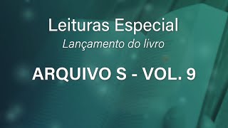 Leituras Especial – lançamento do livro Arquivo S – Volume 9 – 251024 [upl. by Coheman]