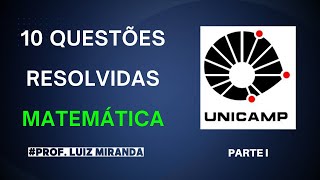 10 QUESTÕES RESOLVIDAS DE MATEMÁTICA UNICAMP  PARTE I [upl. by Atniuqal]