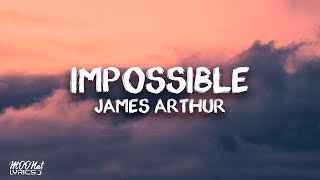 James Arthur  Impossible lyrics [upl. by Nifled]