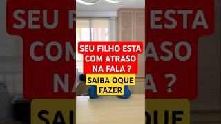 SEU FILHO ESTA DEMORANDO A FALAR DESENVOLVIMENTO desenvolvimentoinfantil atrasonafala vocesabia [upl. by Gaskin]