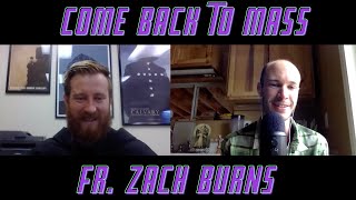 Come Back to Mass ft Fr Zach Burns [upl. by Laiceps230]