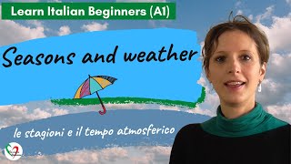 30 Learn Italian Beginners A1 Seasons and weather [upl. by Alcina]