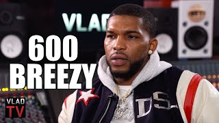 600 Breezy on Moving Out of Chicago Due to Paranoia Everywhere He Went Part 18 [upl. by Tichon468]