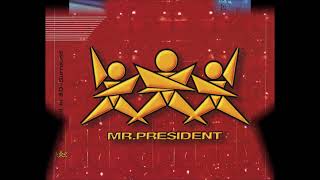 Mr President – Take Your Chance [upl. by Alekat50]