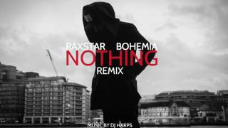 Raxstar ft Bohemia  Nothing Official Remix Prod DJ Harpz [upl. by Oflunra280]