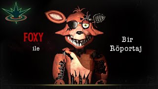 Foxy ile Bir Röportaj [upl. by Brear813]