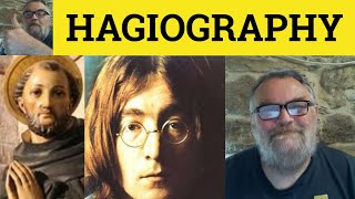 🔵 Hagiography Meaning  Hagiographic Examples  Hagiography Defined  Formal English [upl. by Eugenius904]