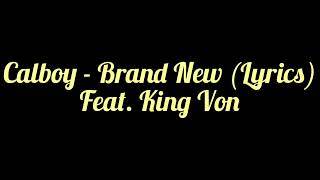 Calboy  Brand New feat King Von lyrics [upl. by Akiemat850]