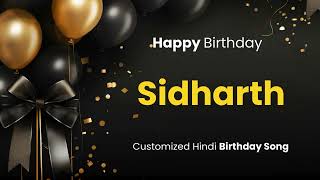 Happy Birthday quot SIDHARTH quot  Customized Birthday Song  In Hindi [upl. by Iila]