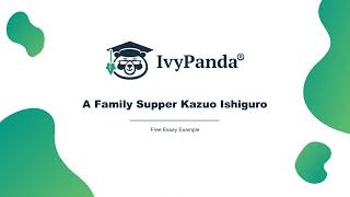 quotA Family Supperquot Kazuo Ishiguro  Free Essay Example [upl. by Lyndes]