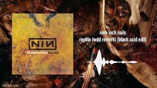 Nine Inch Nails  Reptile Radio Version Black Acid Edit [upl. by Assyram]