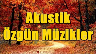 AKUSTİK ÖZGÜN MÜZİKLER SEÇME  2024 akustik türkü özgünmüzik [upl. by Relluf866]