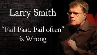 Part 2 Why quotFail Fast Fail oftenquot is Wrong  TEDtalks speaker Larry Smith  AQs Blog and Grill [upl. by Shaddock373]