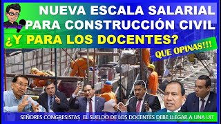 🔴😱ATENCION MAESTRO 👉NUEVA ESCALA SALARIAL PARA CONSTRUCCIÓN CIVIL ¿Y PARA LOS DOCENTES [upl. by Emmalynn]