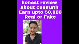 cuemath  honest review earn up to 50000 per month mine experience everything in detail [upl. by Brine567]