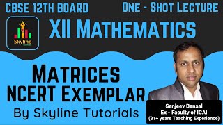 XII Mathematics  Matrices NCERT Exemplar One  Shot By Sanjeev Bansal  Skyline Tutorials [upl. by Henig]