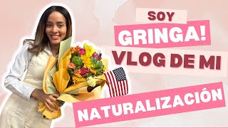 Soy gringa Vlog de mi ceremonia de Naturalización [upl. by Nafets620]