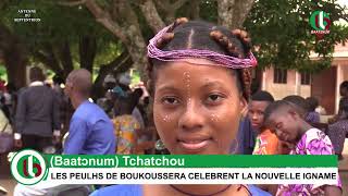 BAATƆNUM TCHATCHOU  LES PEULHS DE BOUKOUSSERA CELEBRE LA NOUVELLE IGNAME [upl. by Neiluj144]