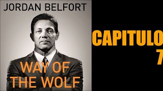 El camino del lobo JORDAN BELFORT audiolibro completo  Capítulo 7 [upl. by Eissej]