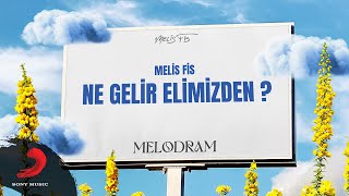 Melis Fis  Ne Gelir Elimizden Official Lyric Video [upl. by Nnoryt]