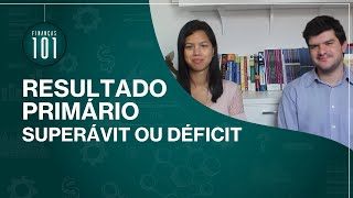 Resultado Primário  Superávit ou Déficit [upl. by Ytirahc]