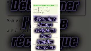 Déterminer limage réciproque dune fonction dans les complexes cpge maths pcsi mpsi [upl. by Bobbi]