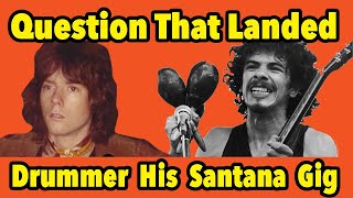 The Question That Landed Drummer His Santana Gig [upl. by Kare]