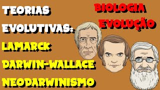 TEORIAS EVOLUTIVAS Lamarckismo Seleção Natural e Neodarwinismo  EVOLUÇÃO  BIOLOGIA [upl. by Llerrot431]