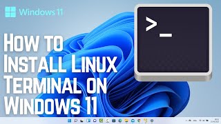 How to Install Linux Terminal on Windows 11 [upl. by Hartfield]