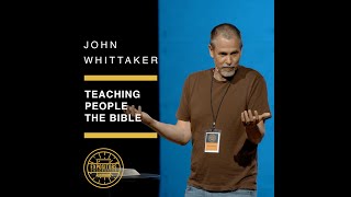 Teaching People the Bible  John Whittaker [upl. by Ahsenat]