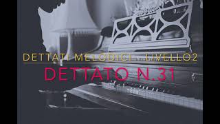 DETTATO MELODICO  31  livello 2 [upl. by Noruq]