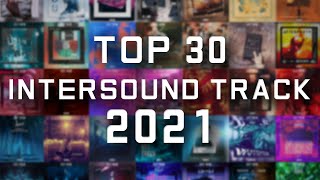 Intersound Music Top 30 Tracks of 2021 [upl. by Schroer392]