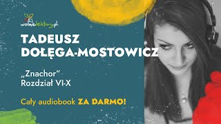 Znachor Rozdział VIX – Tadeusz DołęgaMostowicz – CAŁY AUDIOBOOK ZA DARMO cz 24  Wolne Lektury [upl. by Euqinom490]