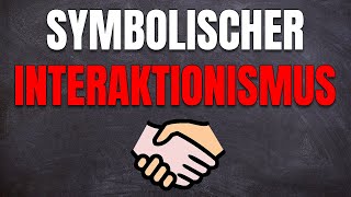 Symbolischer Interaktionismus Menschliches Handeln Soziologisch erklärt Blumer amp Mead [upl. by Pacian]