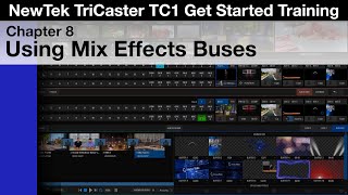 TriCaster TC1 Get Started Training Chapter 8  Using Mix Effects Buses [upl. by Wendalyn]