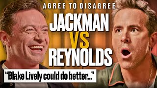 Ryan Reynolds amp Hugh Jackman Argue Over The Internets Biggest Debates  Agree To Disagree [upl. by Onaireves]