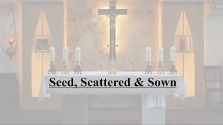 Seed Scattered and Sown [upl. by Alikee]