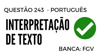 Questão 243  Português  Interpretação de Texto  BancaFGV [upl. by Atnoed912]