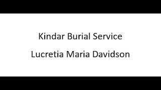 Kindar Burial Service  Lucretia Maria Davidson [upl. by Domenic]