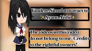 Yandere Simulator react to Ayano Aishi Ayano X Senpai None of the videos or Tik Toks are mine [upl. by Ailongam]