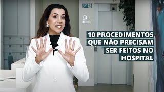 10 PROCEDIMENTOS QUE NÃO PRECISAM SER FEITOS NO HOSPITAL [upl. by Mikiso]