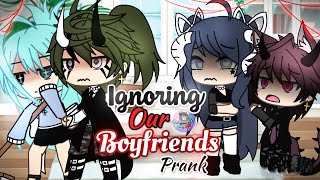 Ignoring Our Boyfriends Prank Gacha Life  GLMM [upl. by Fiora]